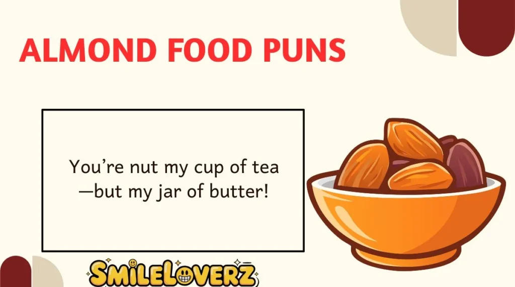 Almond Food Puns