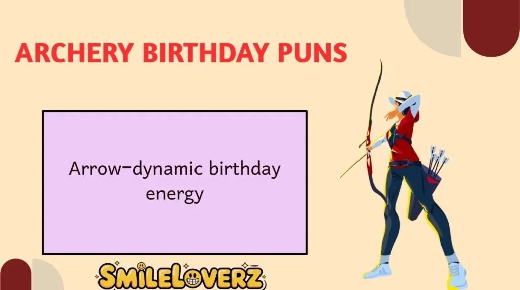 Archery Birthday Puns
