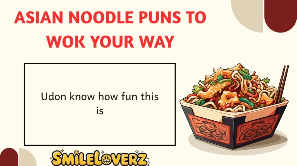 Asian Noodle Puns to Wok Your Way