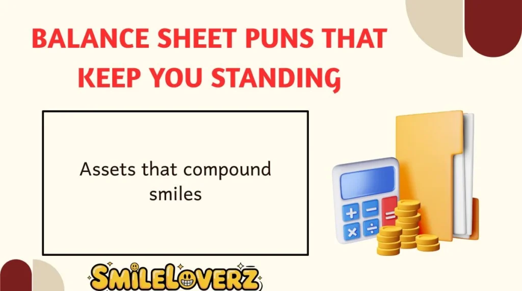 Balance Sheet Puns That Keep You Standing