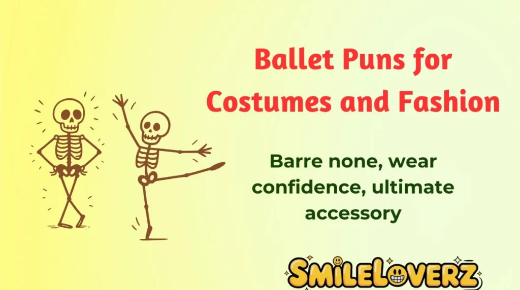 Ballet Puns for Costumes and Fashion