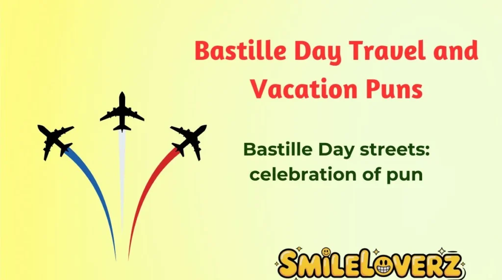 Bastille Day Travel and Vacation Puns