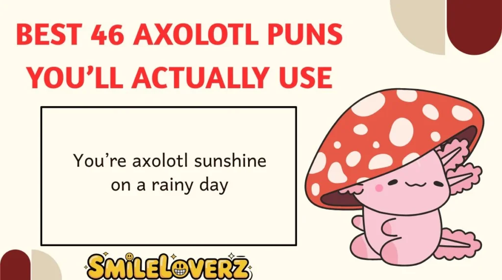 Best 46 Axolotl Puns You’ll Actually Use