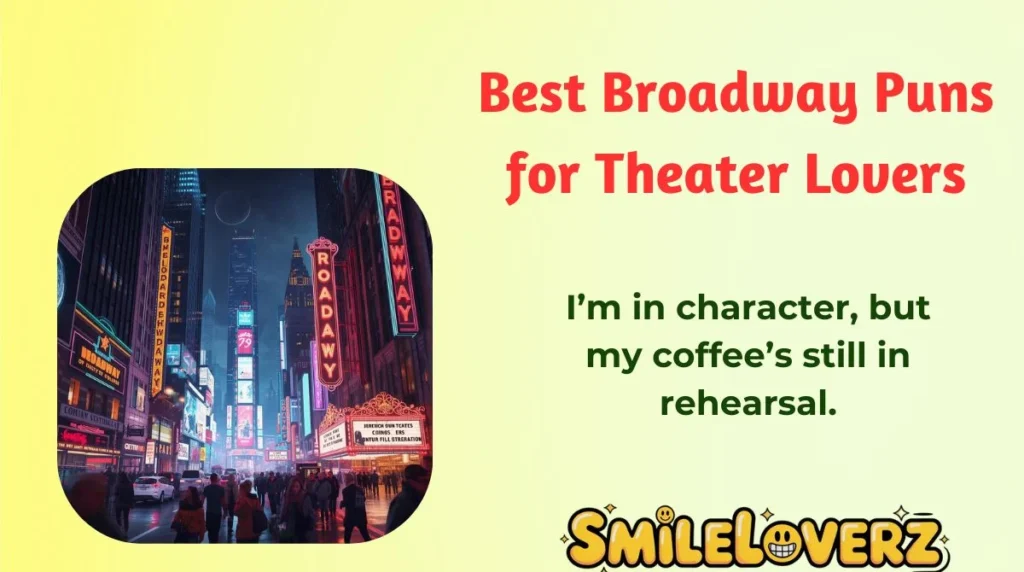 Best Broadway Puns for Theater Lovers