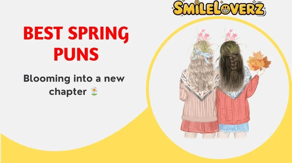 ๐ธ 222+ Best Spring Puns Thatโll Bloom Your Mood in 2025 ๐ผโจ Best Spring Puns