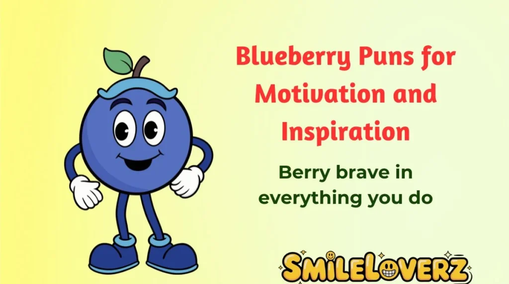 Blueberry Puns for Motivation and Inspiration