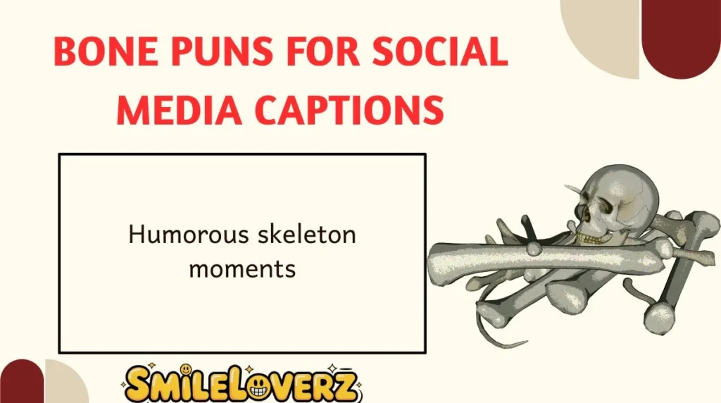 Bone Puns for Social Media Captions