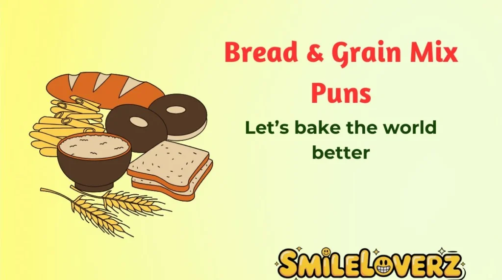 Bread & Grain Mix Puns