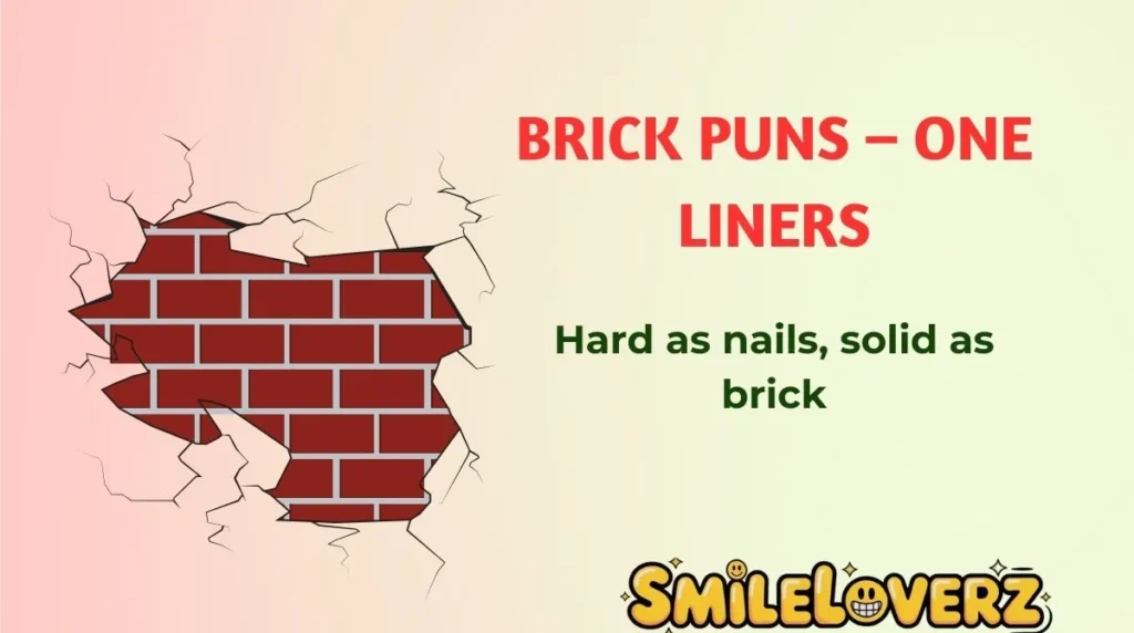 Brick Puns â One Liners