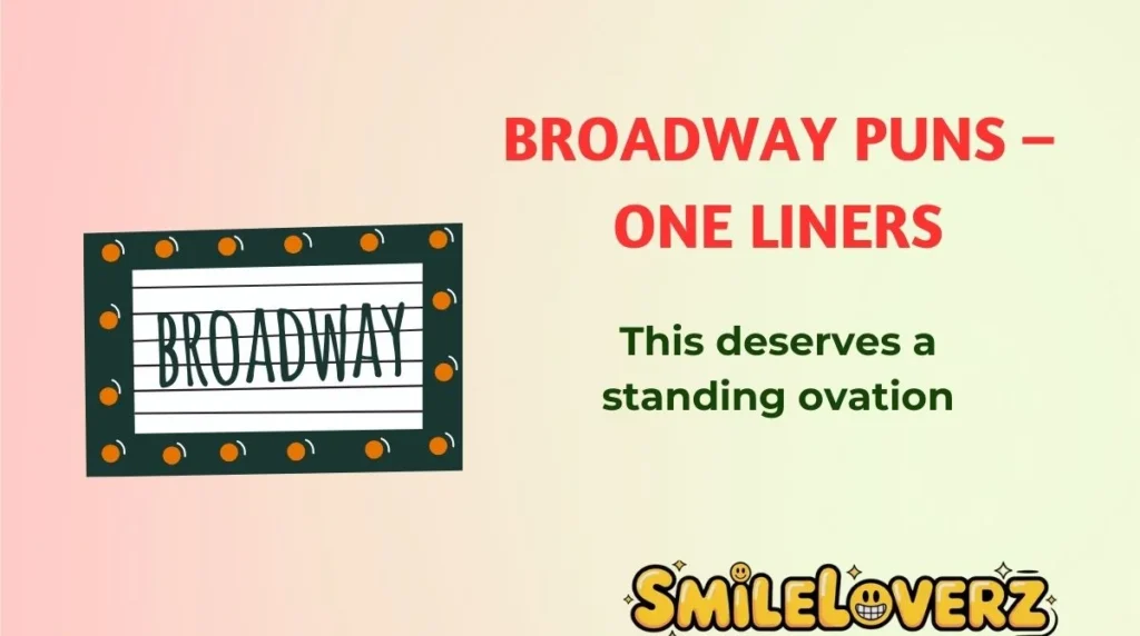 Broadway Puns ā One Liners