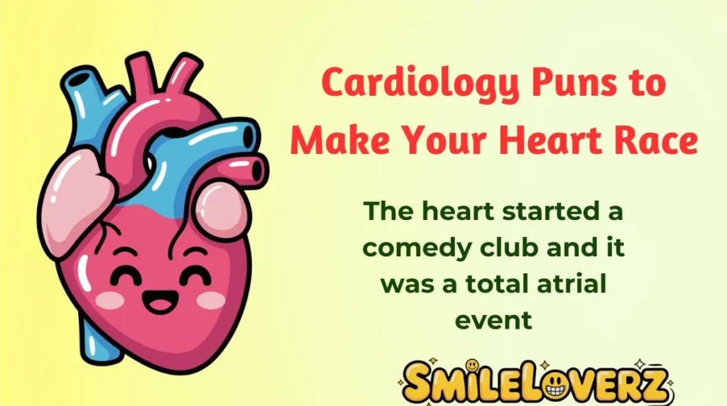 Cardiology Puns to Make Your Heart Race