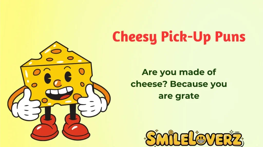 Cheesy Pick-Up Puns