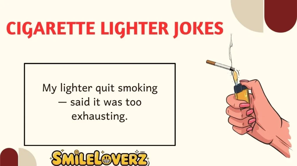 Cigarette Lighter Jokes