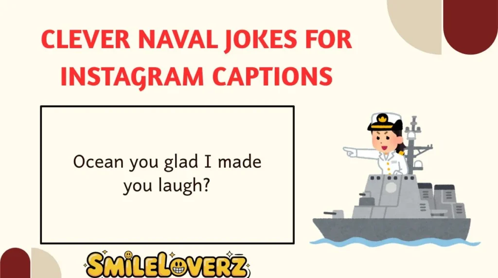 Clever Naval Jokes for Instagram Captions