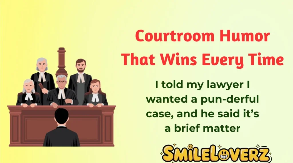 Courtroom Humor That Wins Every Time