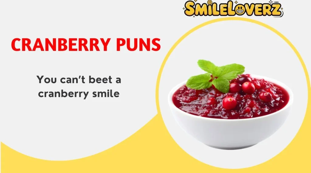 🍓311+ Hilarious Cranberry Puns You Must Try in 2025🥳 Cranberry Puns