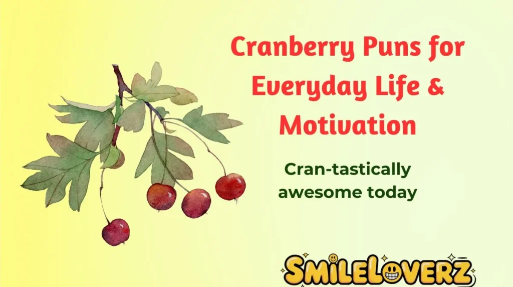 Cranberry Puns for Everyday Life & Motivation