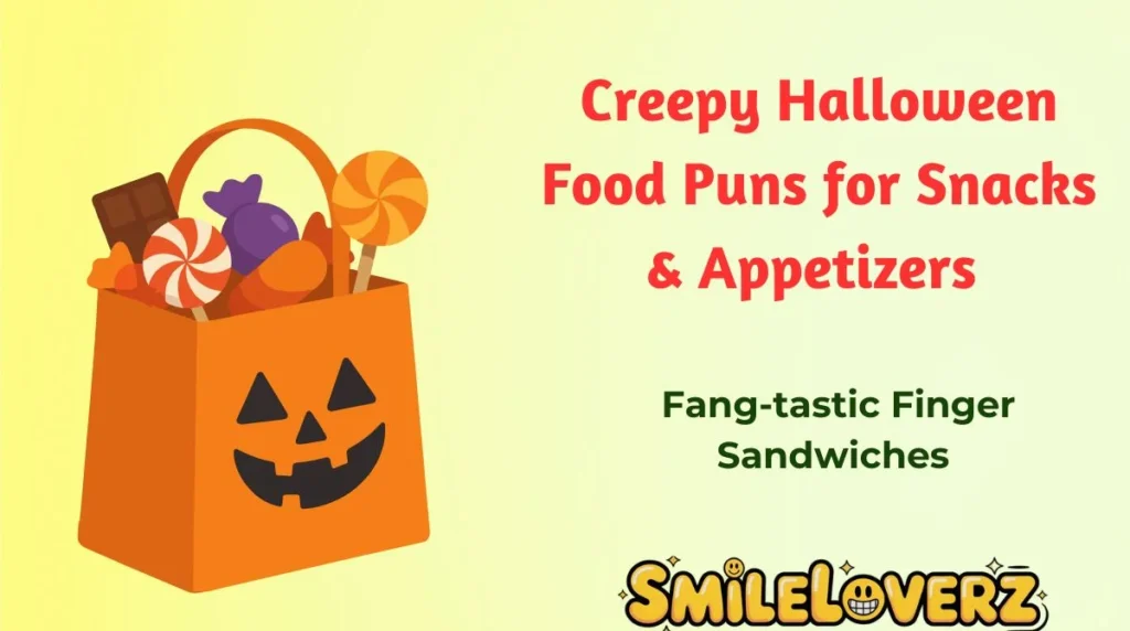 Creepy Halloween Food Puns for Snacks & Appetizers