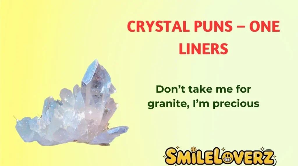 Crystal Puns – One Liners