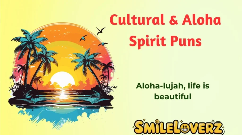 Cultural & Aloha Spirit Puns