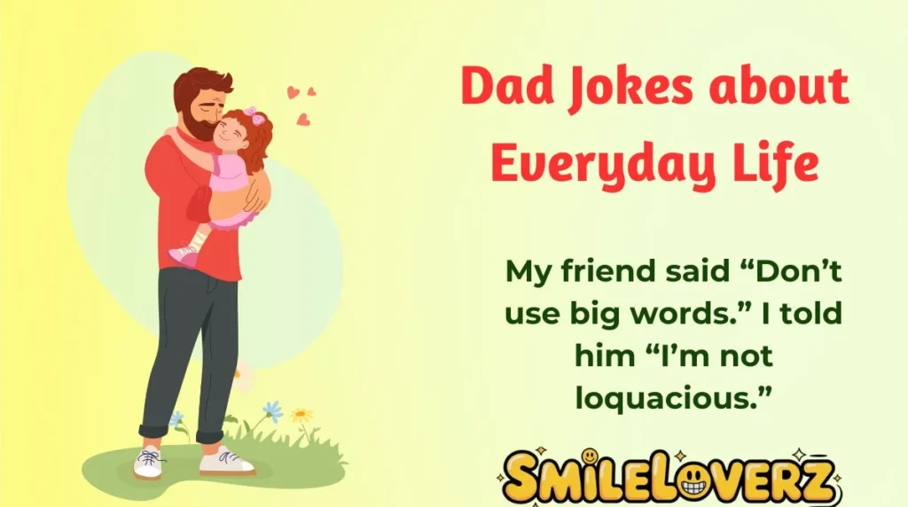 Dad Jokes about Everyday Life