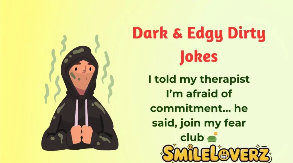 Dark & Edgy Dirty Jokes