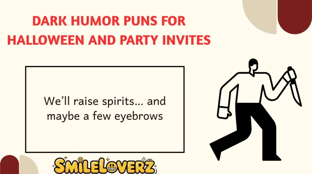 Dark Humor Puns for Halloween and Party Invites