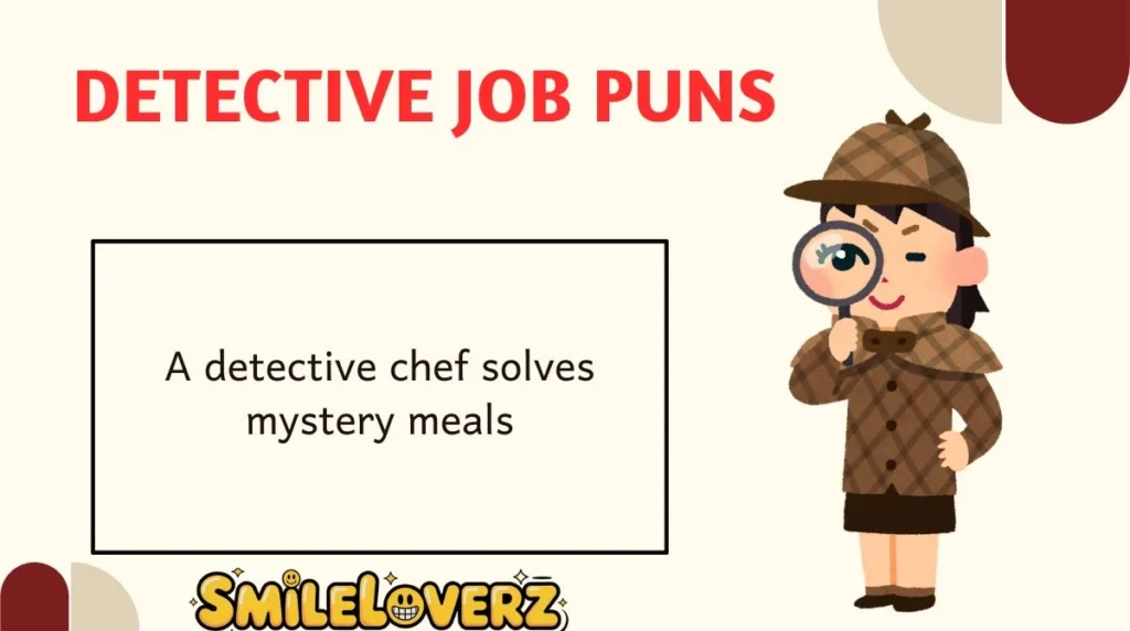 Detective Job Puns