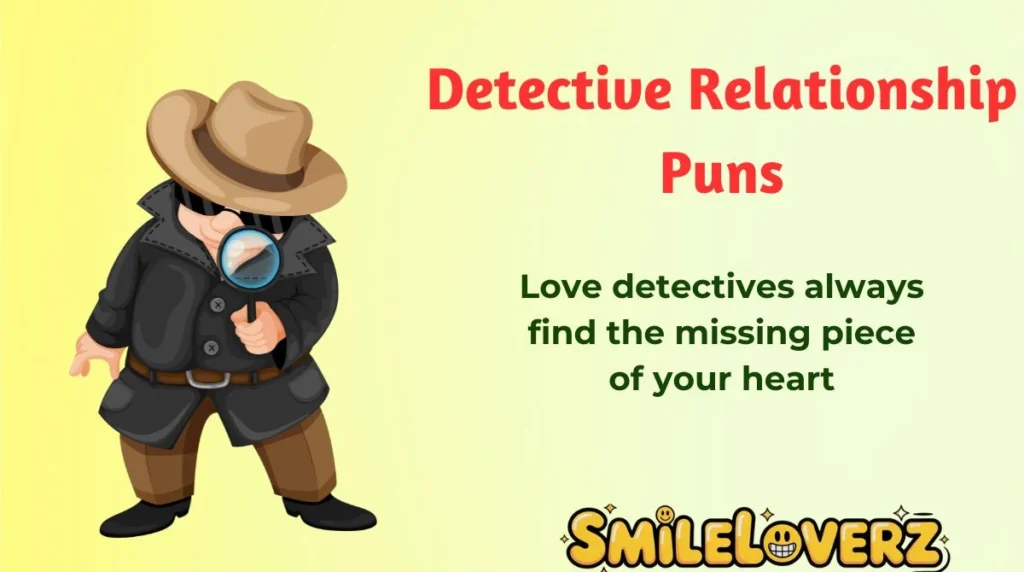 Detective Relationship Puns
