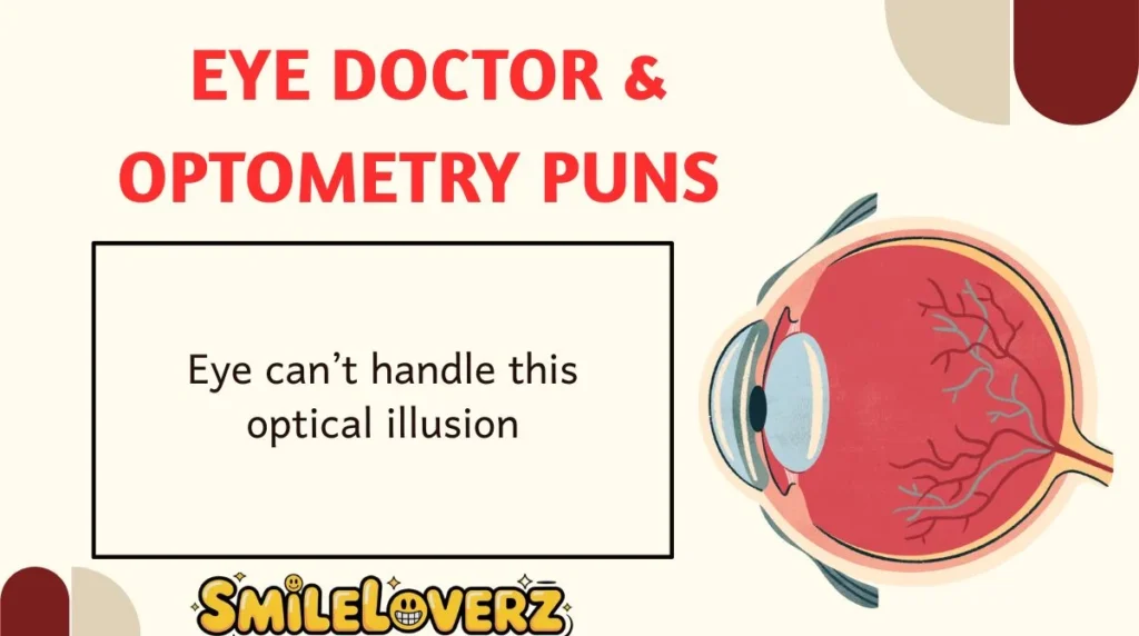 Eye Doctor & Optometry Puns 