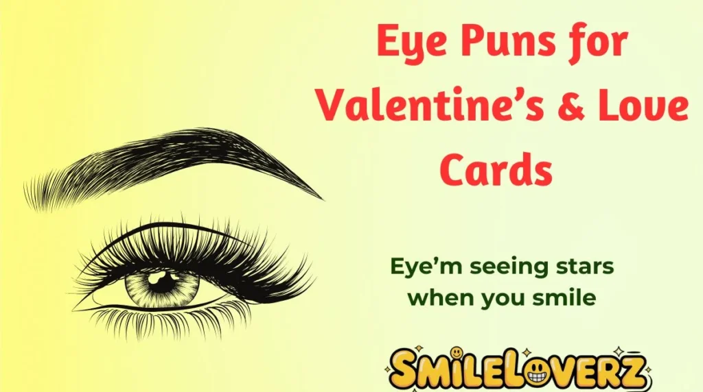 Eye Puns for Valentine’s & Love Cards 