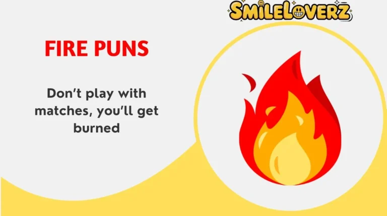 Fire Puns