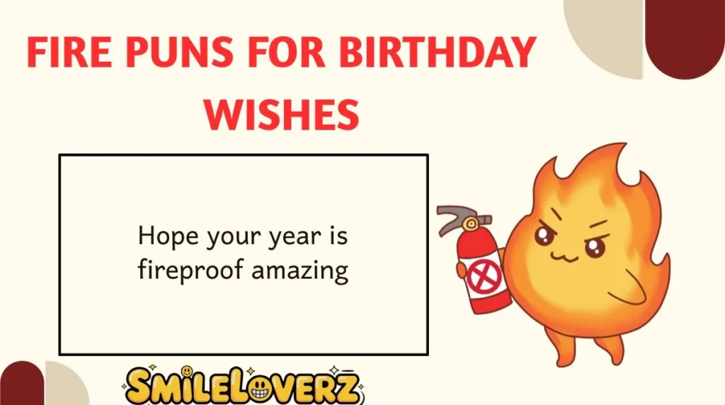 Fire Puns for Birthday Wishes