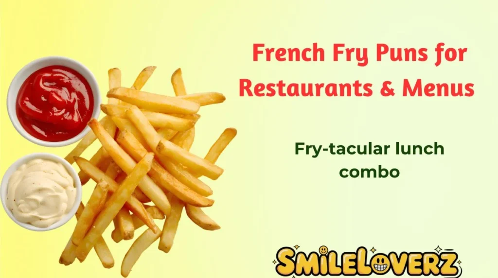 French Fry Puns for Restaurants & Menus 