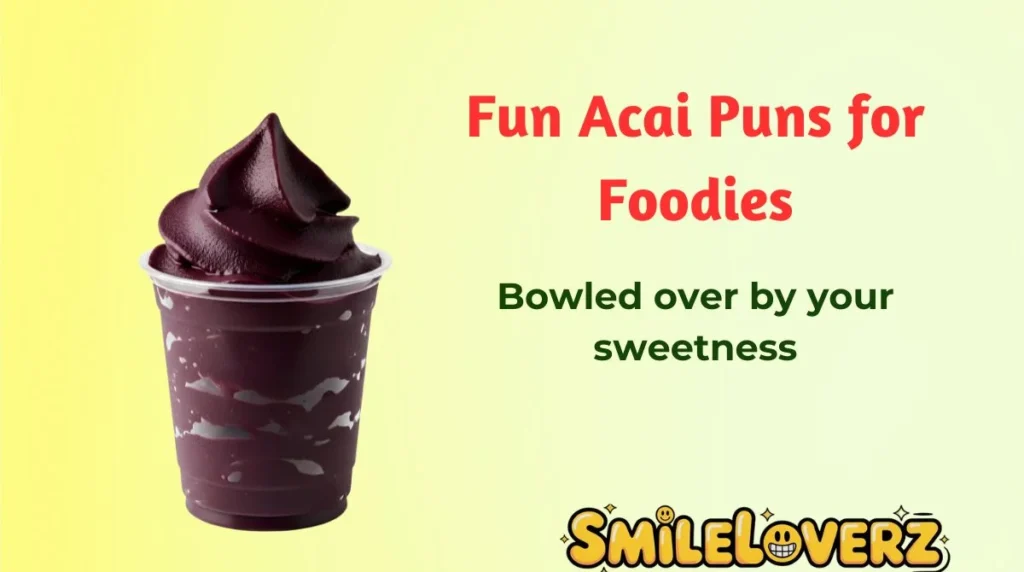 Fun Acai Puns for Foodies