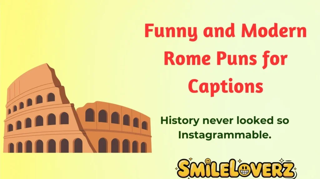 Funny and Modern Rome Puns for Captions