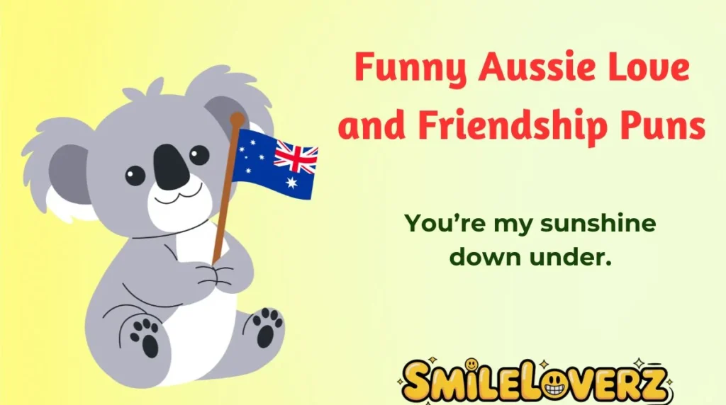 Funny Aussie Love and Friendship Puns