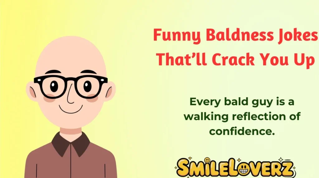 Funny Baldness Jokes Thatāll Crack You Up