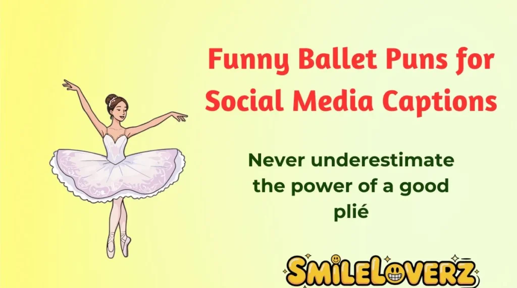 Funny Ballet Puns for Social Media Captions