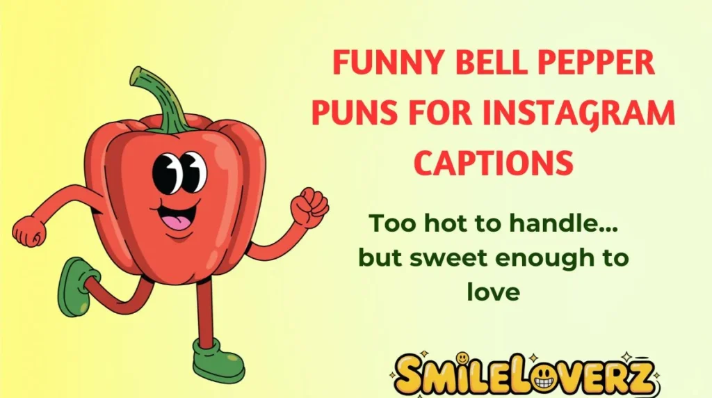 Funny Bell Pepper Puns for Instagram Captions