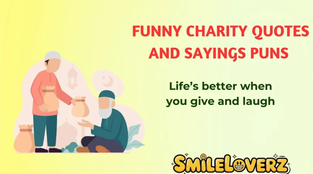Funny Charity Quotes and Sayings Puns 