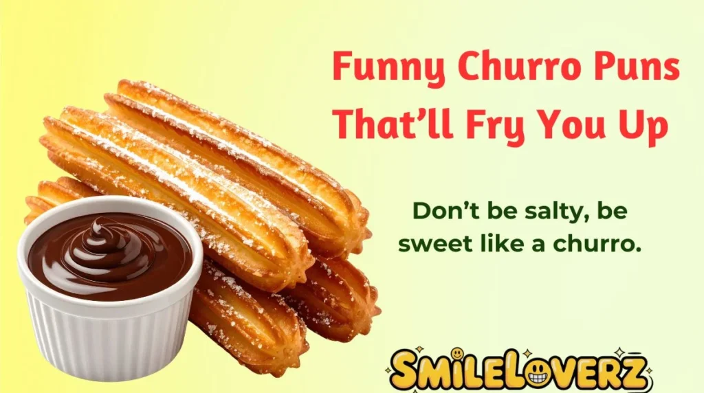 Funny Churro Puns That’ll Fry You Up 