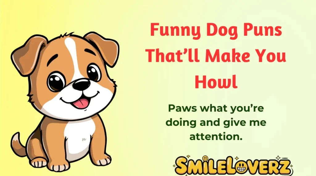 Funny Dog Puns That’ll Make You Howl