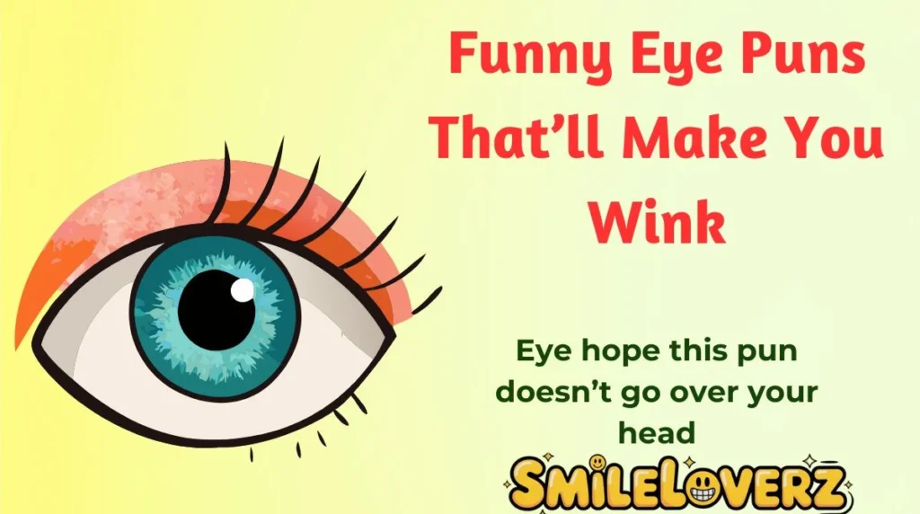 Funny Eye Puns That’ll Make You Wink