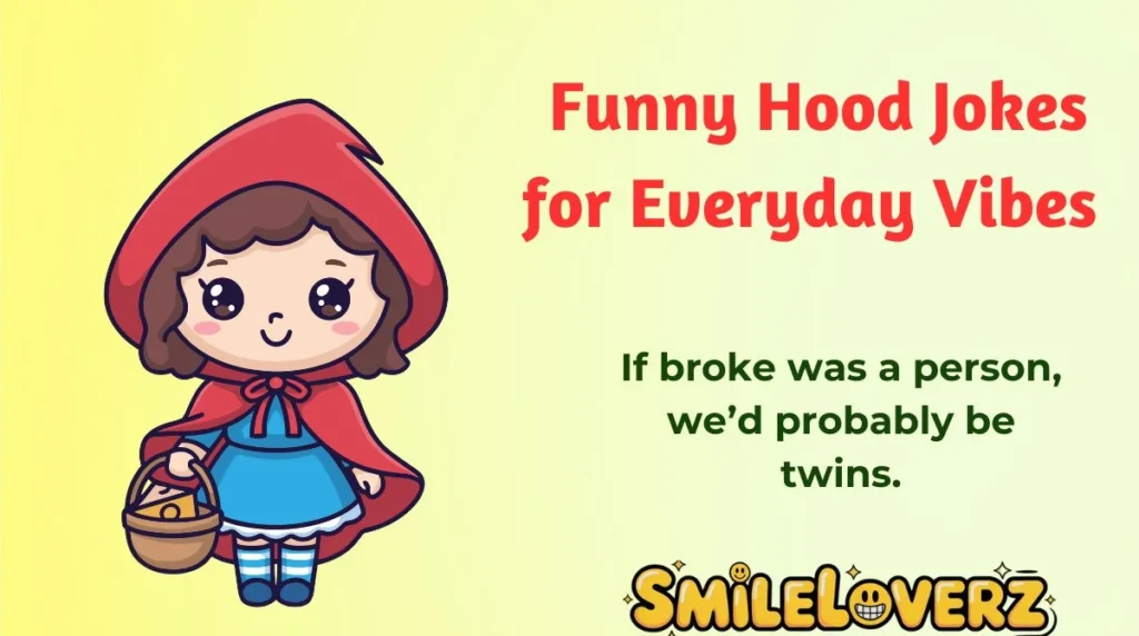 Funny Hood Jokes for Everyday Vibes