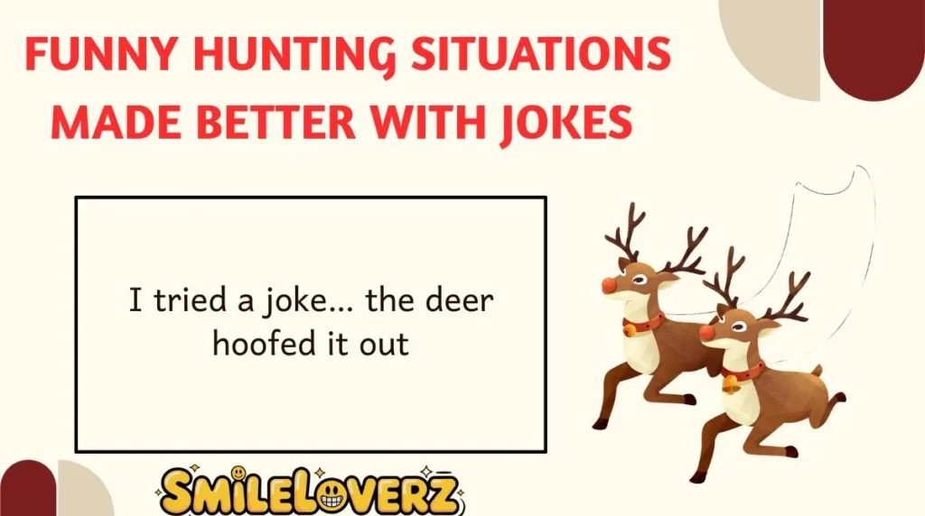 Funny Hunting Situations Made Better with Jokes