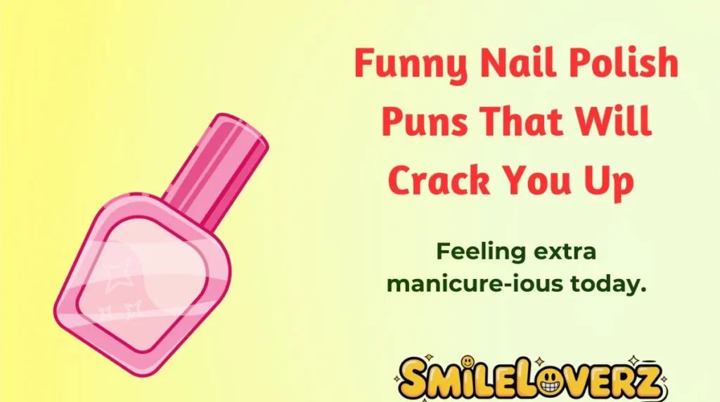 Funny Nail Polish Puns That Will Crack You Up