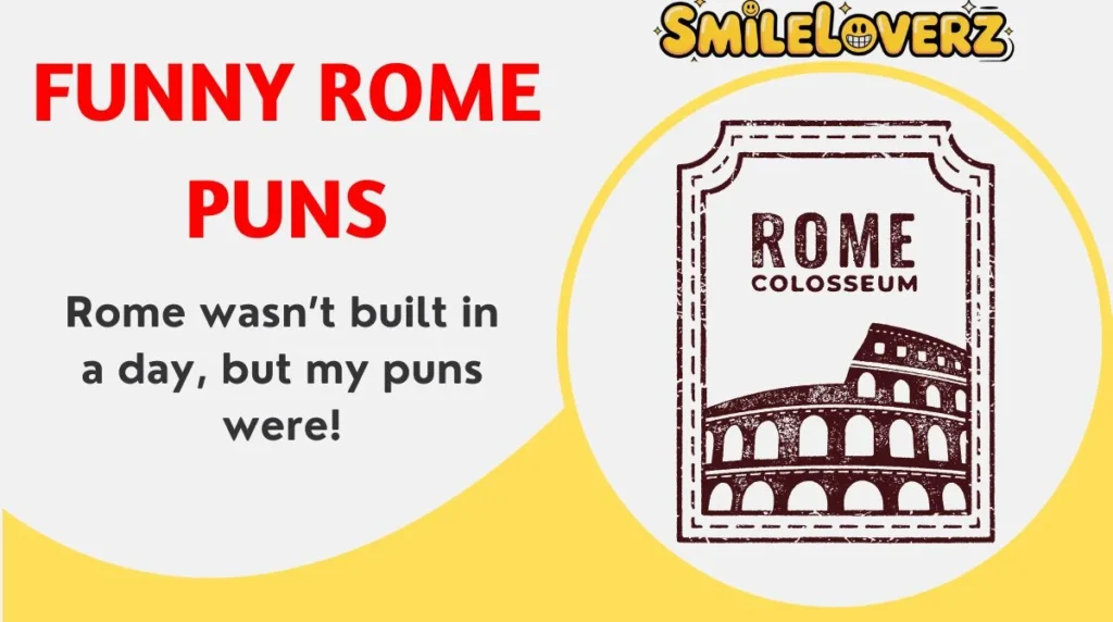 šļø 320+ Funny Rome Puns Thatāll Make You Say āEt Tu, Giggle?ā š (Updated 2026) Funny Rome Puns