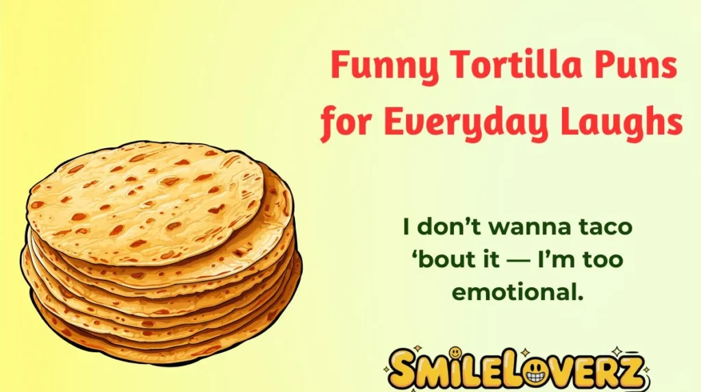 Funny Tortilla Puns for Everyday Laughs 