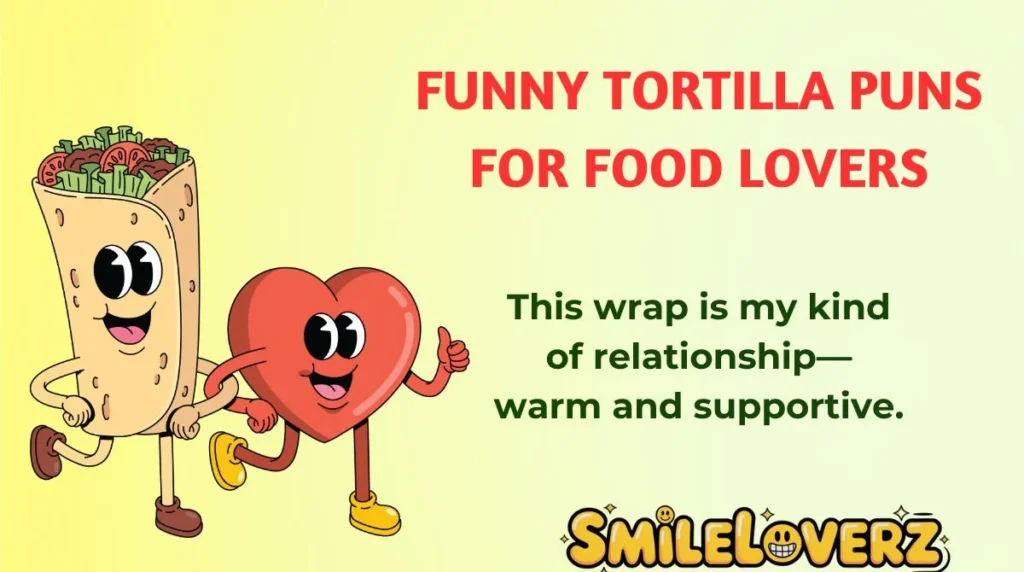 Funny Tortilla Puns for Food Lovers